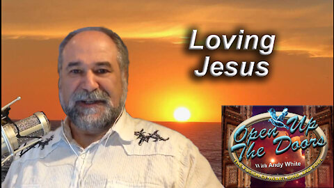 Andy White: Loving Jesus