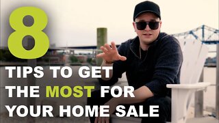 Top 8 Tips on how to get the MOST for your Home Sale