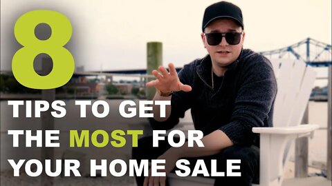 Top 8 Tips on how to get the MOST for your Home Sale