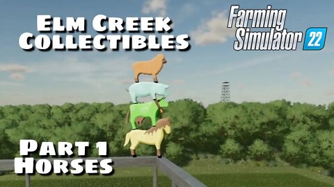 Elm Creek Collectibles | Part 1 Horses | Farming Simulator 22