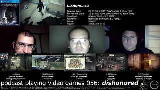+11 001/004 008/013 003/007 podcast playing video games 056: dishonored