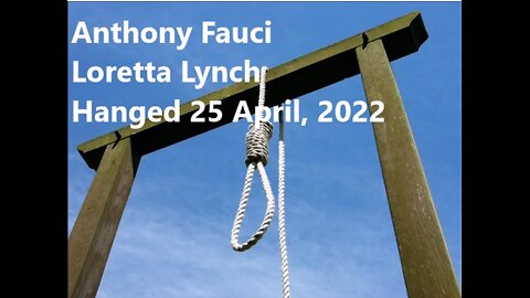 FAKE NEWS GITMO Double-Header Execution Anthony Fauci & Loretta Lynch 25-Apr-2022