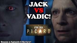 Jack VS Vadic! Final Showdown! Lore Vs Data! Star Trek: Picard Season 3 Episode 8 Review!