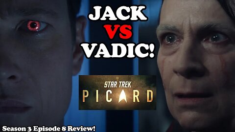 Jack VS Vadic! Final Showdown! Lore Vs Data! Star Trek: Picard Season 3 Episode 8 Review!