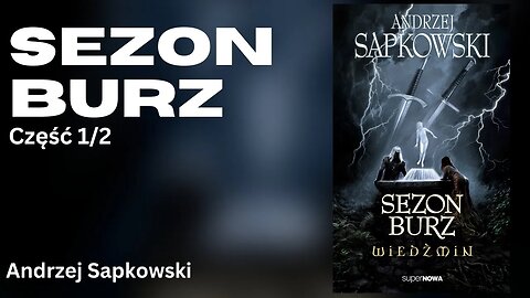 Sezon burz Część 1/2, Cykl: Wiedźmin Geralt z Rivii (tom 8) - Andrzej Sapkowski