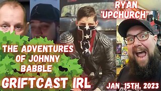 The ADVENTURES OF JOHNNY BABBLE. #UPCHURCH REACTIONS AND MORE....