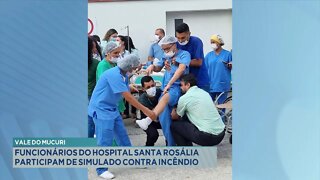 Vale do Mucuri: Funcionários do Hospital Santa Rosália participam de Simulado Contra Incêndio.