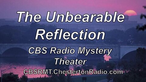The Unbearable Reflection - CBS Radio Mystery Theater