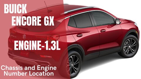 BUICK ENCORE Gx 2021vehicle Chassis and Engine Number Location