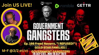 Ep. 166 Freed Navarro, "I REFUSED!" | GOLD STAR FAMILIES | GOVERNMENT GANGSTERS