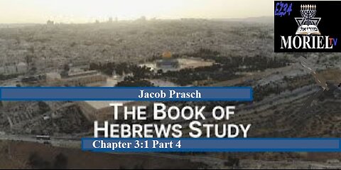 The-Book-of-Hebrews-Study Part-4 Chapter 3:1__Jacob-Prasch