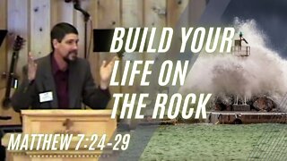 Build Your Life on the Rock — Matthew 7:24–29