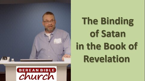 The Binding of Satan in Revelation - Bob Cruickshank Jr (2022 Conference)