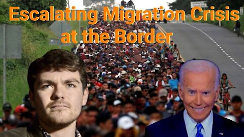 Nick Fuentes || Escalating Migration Crisis at the Border