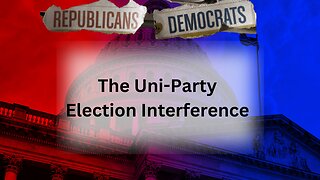 The Uni-Party Election Interference in Arizona and Across The Nation