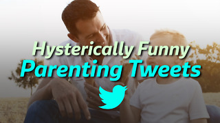 Hysterically Funny Parenting Tweets