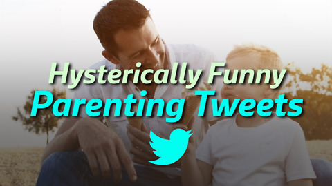 Hysterically Funny Parenting Tweets