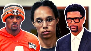 Brittney Griner Sentenced To 9 YEARS In Russia, Jalen Rose Is An Idiot, Deshaun Watson Suspension