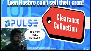 Let's talk about the Hasbro Pulse Clearance Section!