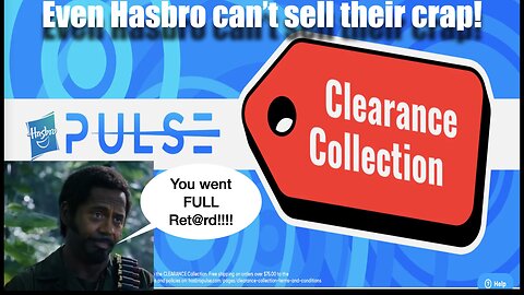 Let's talk about the Hasbro Pulse Clearance Section!
