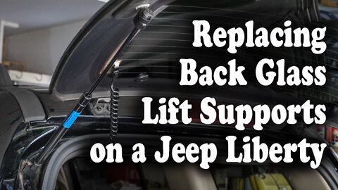 Jeep Liberty Back Glass Lift Support Replacement - Replacing the rear lift supports