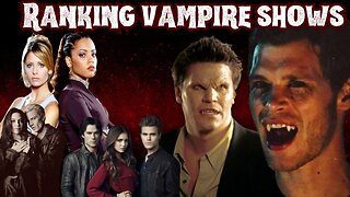 Ranking 8 of the most popular Vampire TV shows