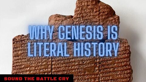 Why Genesis is Literal History & Why it Matters (Biblical Proof)