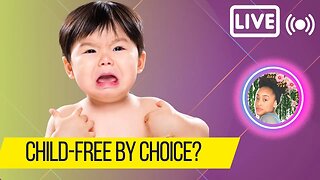 F THEM KIDS! Childfree by Choice?