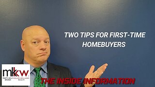 Two Tips For First Time Homebuyers