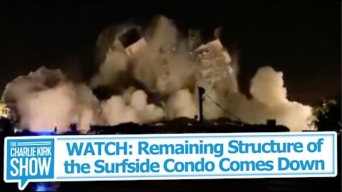 WATCH: Remaining Structure of the Surfside Condo Comes Down