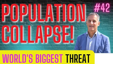 Population Collapse: Humanity's Greatest Threat || El Podcast EP42