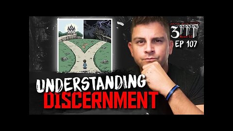 "Discernment" - Episode 107