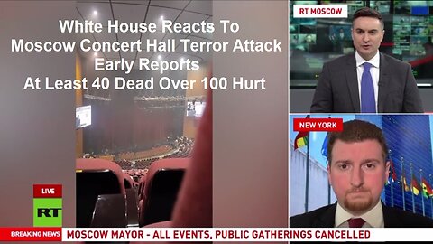 White House Reacts To Moscow Concert Hall Terror Attack Early Reports At Least 40 Dead Over 100 Hurt
