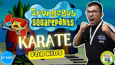 10 Minute Karate For Kids | SpongeBob Squarepants | Dojo Go! (Week 74)