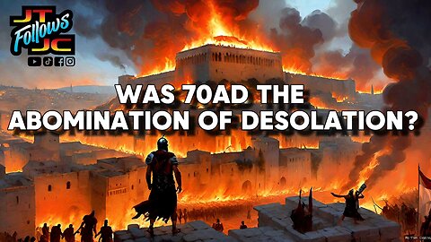 Was 70 AD the Abomination of Desolation?