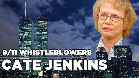 9/11 Whistleblowers: Cate Jenkins