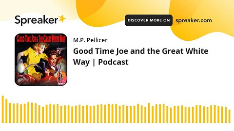 Good Time Joe and the Great White Way | Podcast