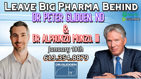 Dr Peter Glidden & Dr Alphonzo Monzo, III - LIVE 12pm PT, 3pm ET