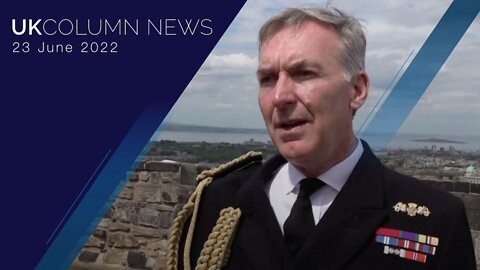 UK Column News - 23rd June 2022