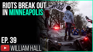 Riots Break Out In Minneapolis | Ep. 39