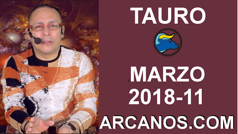 TAURO MARZO 2018-11-11 al 17 Mar 2018-Amor Solteros Parejas Dinero Trabajo-ARCANOS.COM