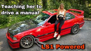 Girlfriend Learns Stick Shift in my LS Swapped BMW E36