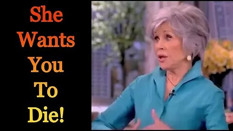 Hanoi Jane Fonda thinks that Pro-Life politicians and citizens should be "Murdered"! WTF!