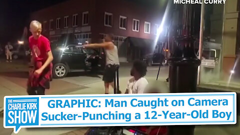 GRAPHIC: Man Caught on Camera Sucker-Punching a 12-Year-Old Boy