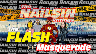 The Nailsin Ratings:The FLASH - Masquerade