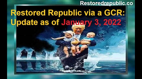 Restored Republic via a GCR Update as of January 3, 2022