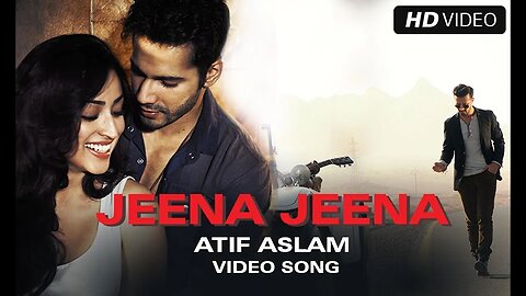 Best Love Song Jeena Jeena HD Full Video Song Badlapur 2022 Atif Aslam,Varun Dhawan,Yami Gautam