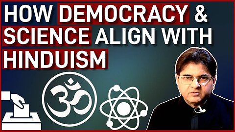 Do Democracy & Science align with Hinduism ? | Sanjay Dixi