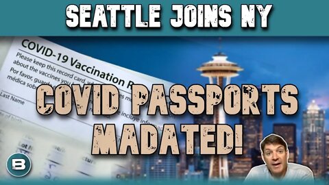 Covid Passports Mandated In Seattle!!