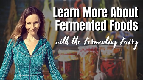 Meet The Fermenting Fairy! [Lauren Mones]